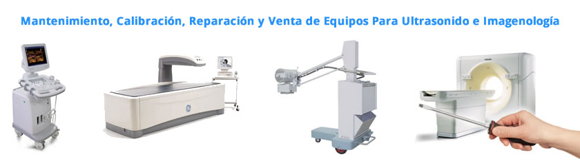 Venta, Mantenimiento, Calibración y Reparacion de Equipos Para Ultrasonido e Imagenologia